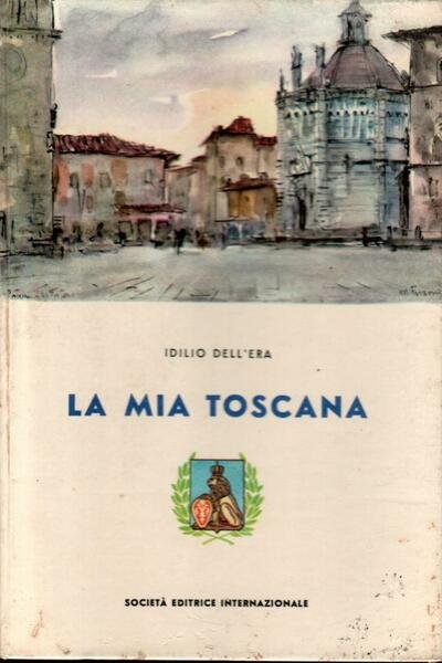 La mia Toscana