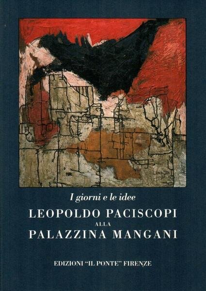 I giorni e le idee. Leopoldo Paciscopi alla Palazzina Mangani