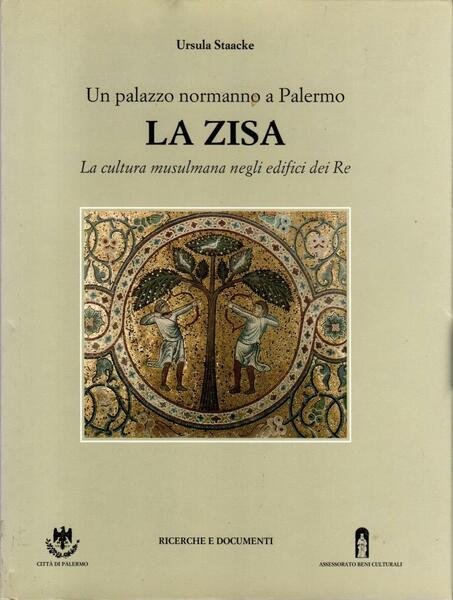 La Zisa. Un palazzo normanno a Palermo