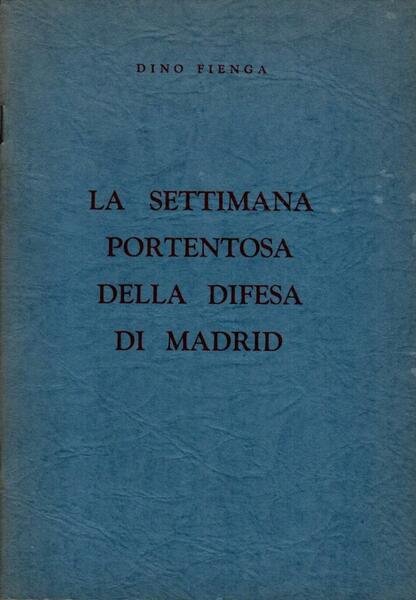 La settimana portentosa della difesa di Madrid