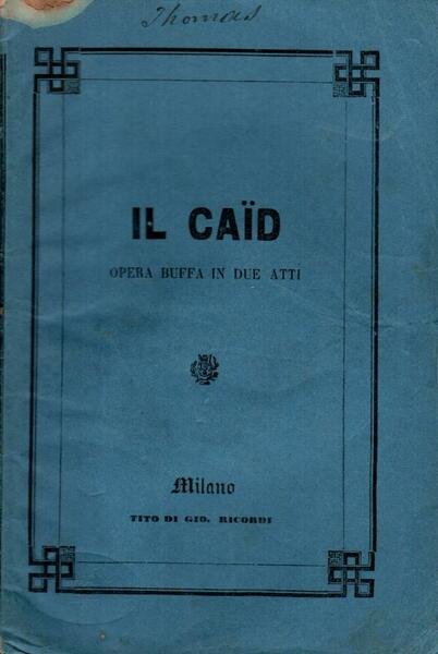 Il Caid. Opera buffa in due atti