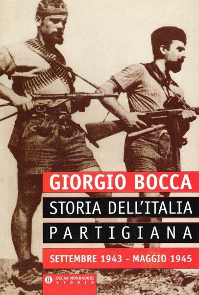 Storia dell'Italia partigiana. Settembre 1943 - maggio 1945