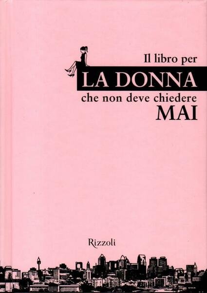 Il libro per la donna che non deve chiedere mai