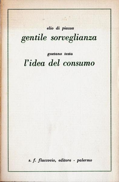 Gentile sorveglianza - L'idea del consumo