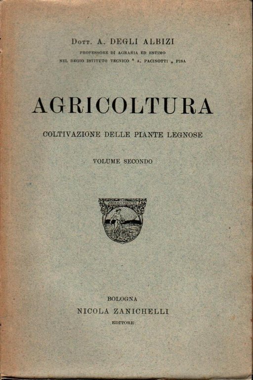 Agricoltura. Coltivazione delle piante legnose. Vol. II