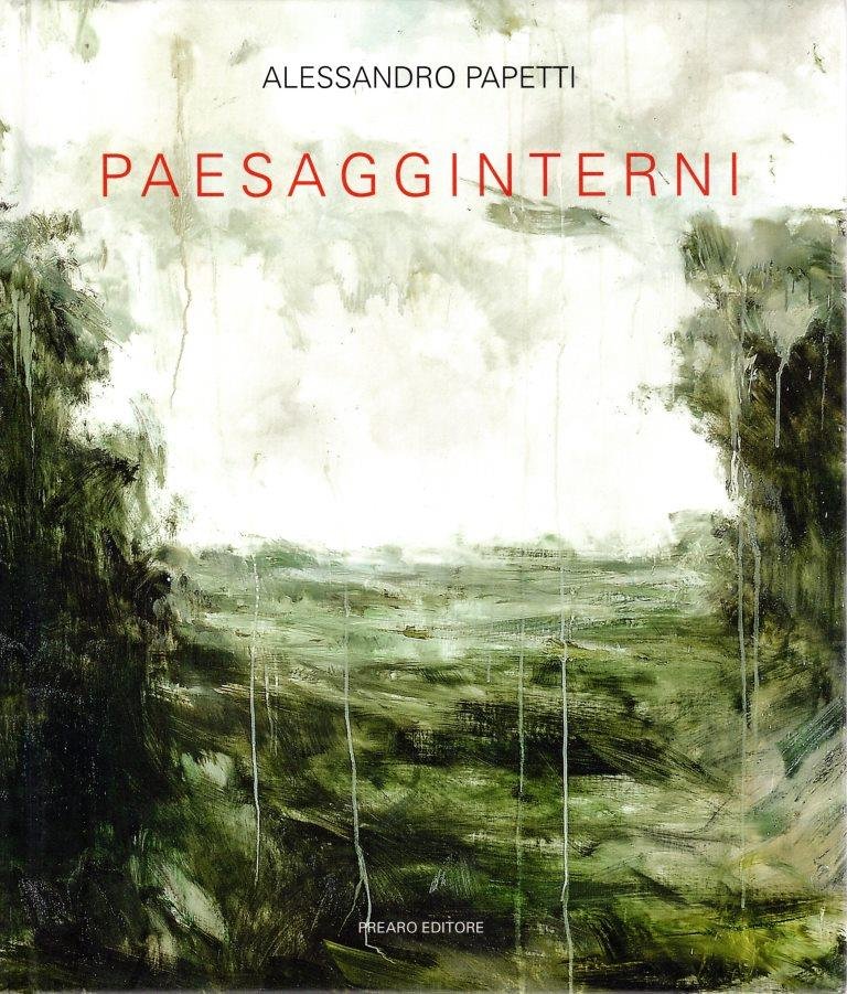 Alessandro Papetti. Paesagginterni