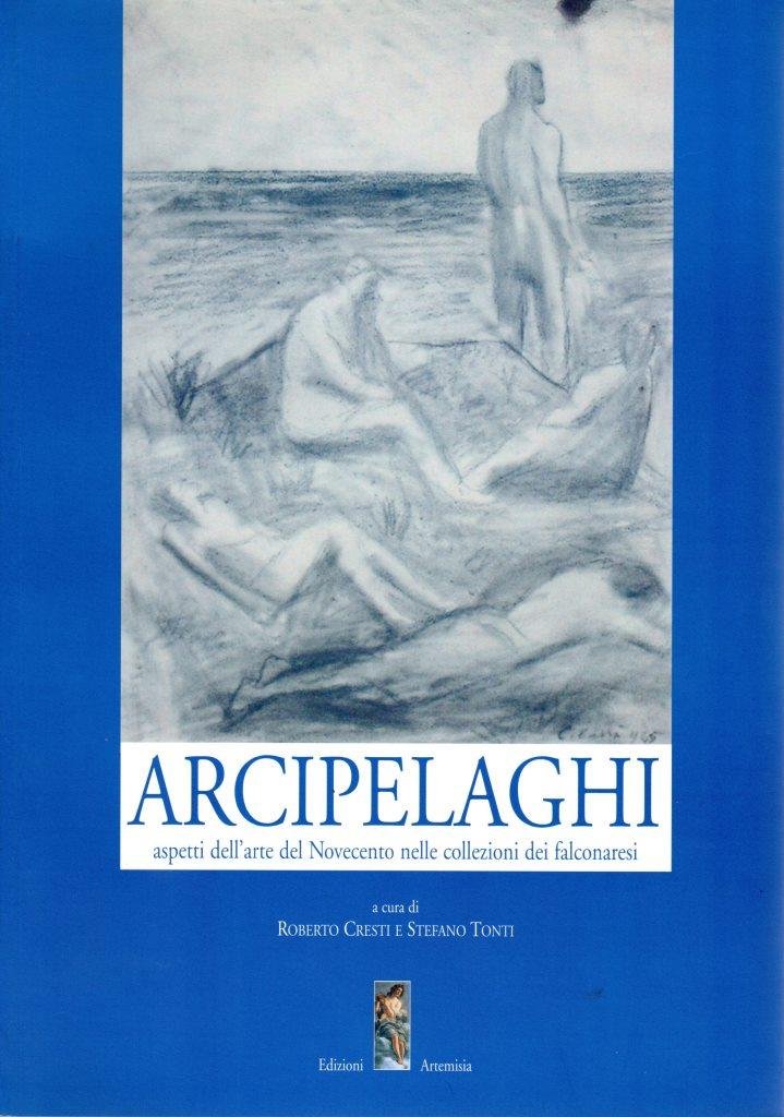 Arcipelaghi aspetti dell'arte del Novecento nelle collezioni dei falconaresi