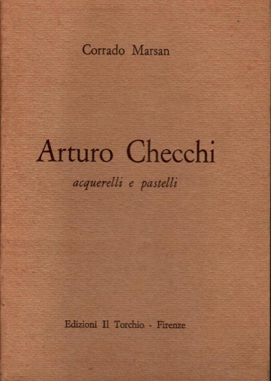 Arturo Checchi. Acquarelli e pastelli