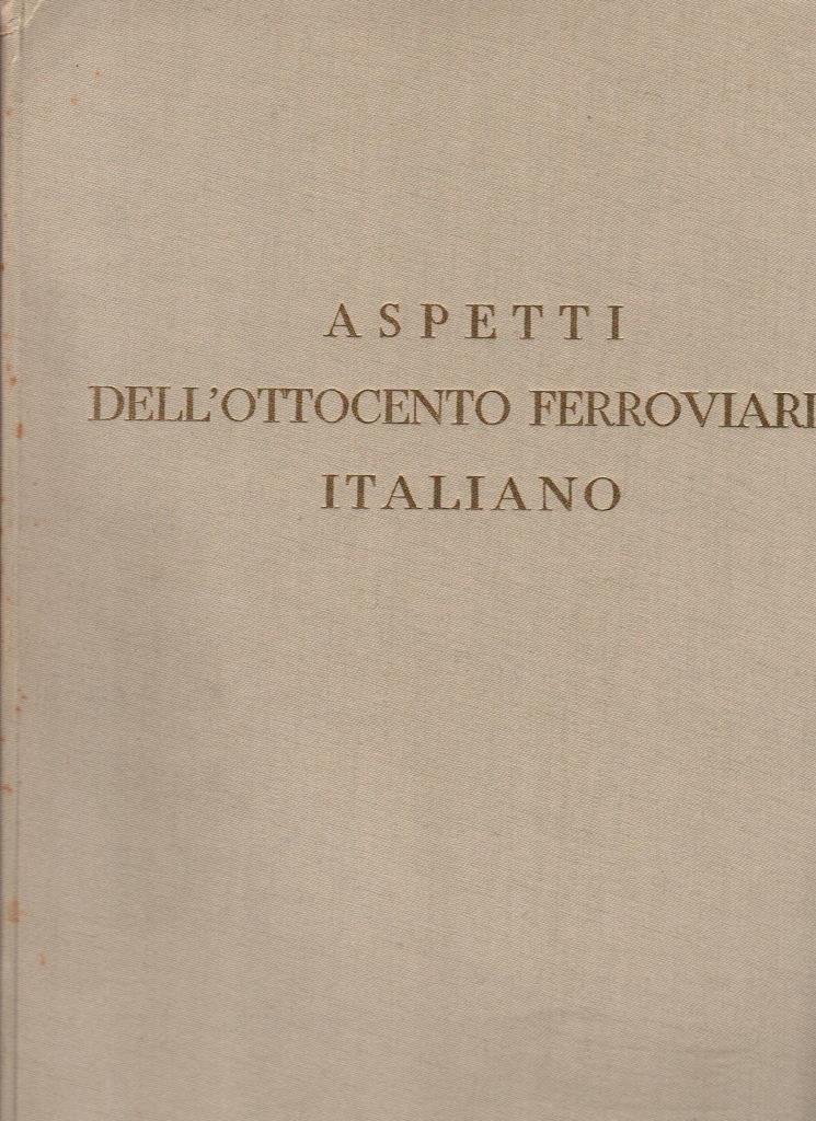 Aspetti dell'Ottocento ferroviario italiano