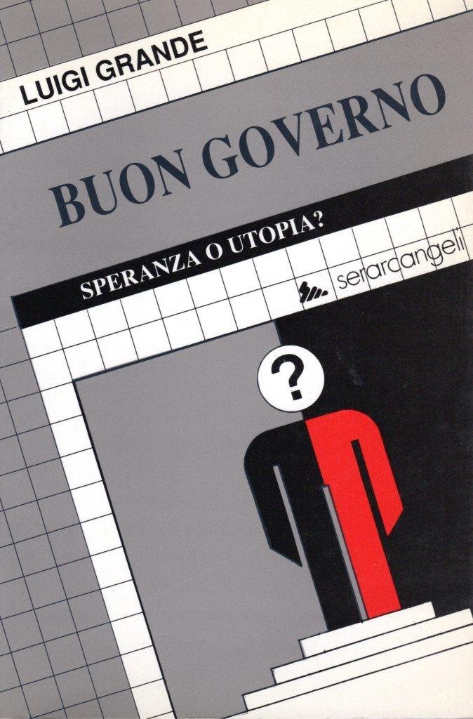 Buon governo. Speranza o utopia?