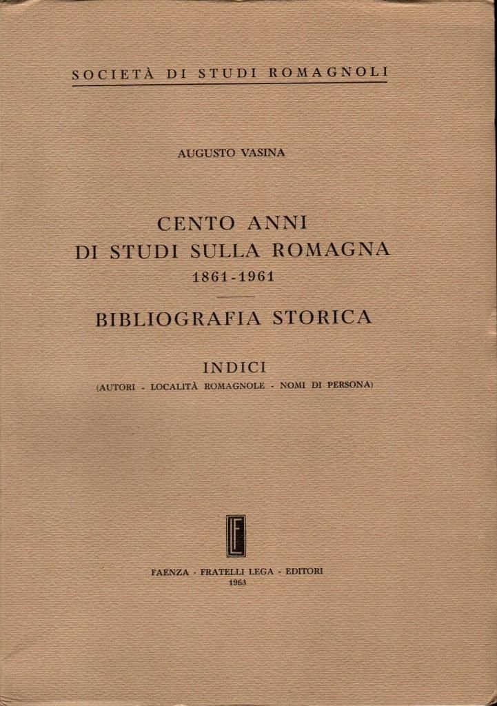 Cento anni di studi sulla Romagna 1861-1961 - Bibliografia storica