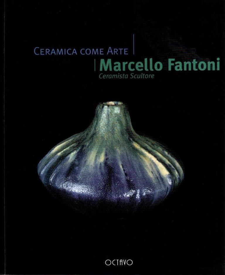 Ceramica come arte. Marcello Fantoni (dedica)