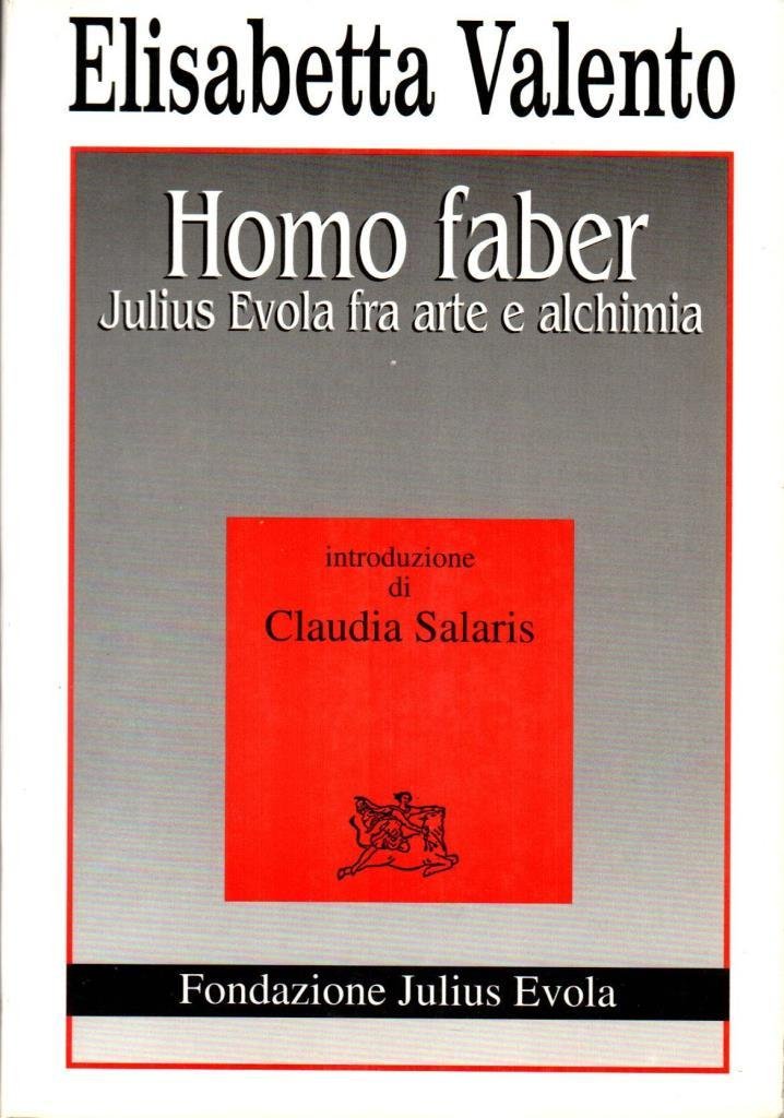 Homo faber. Julius Evola fra arte e alchimia