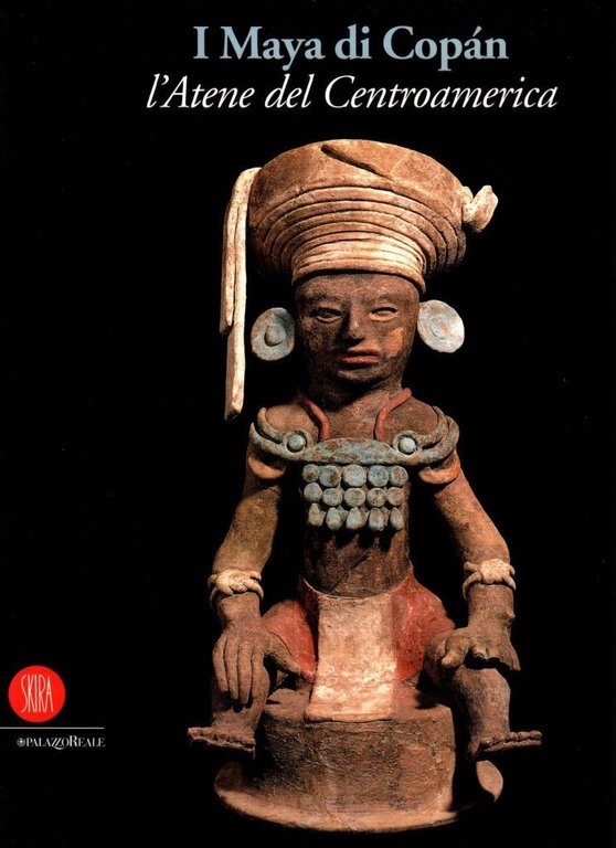 I Maya di Copan. L'Atene del Centroamerica