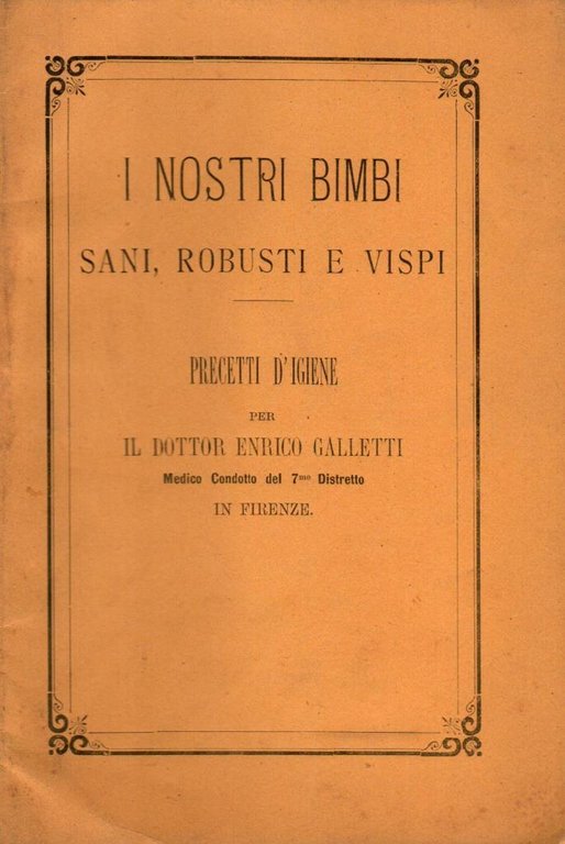I nostri bimbi. Sani, robusti e visti