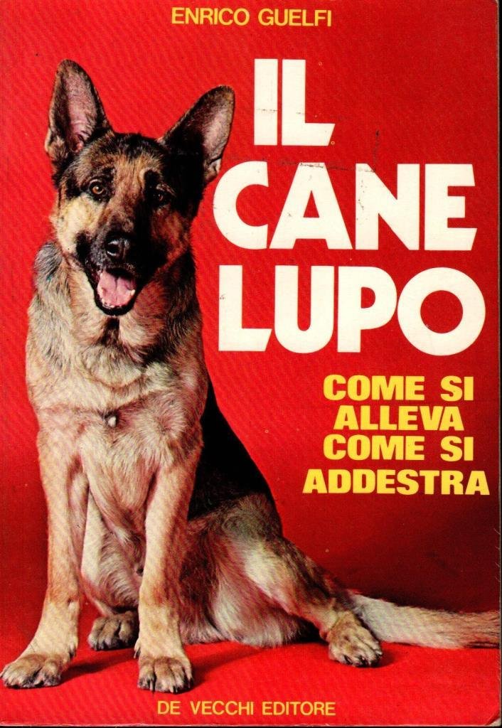 Il cane lupo. Come si alleva, come si addestra