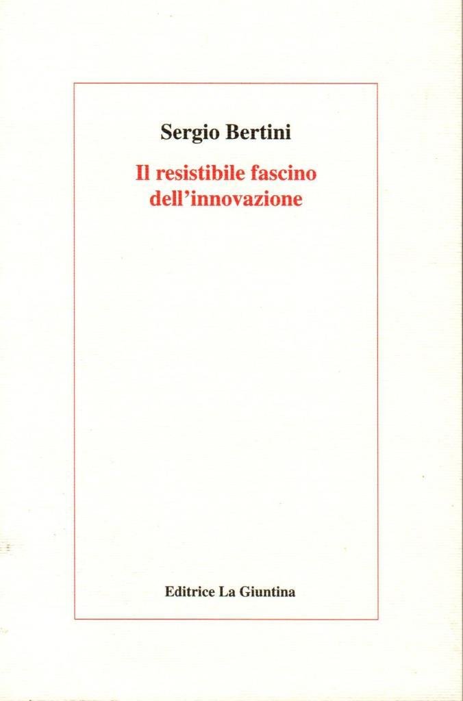Il resistibile fascino dell'innovazione