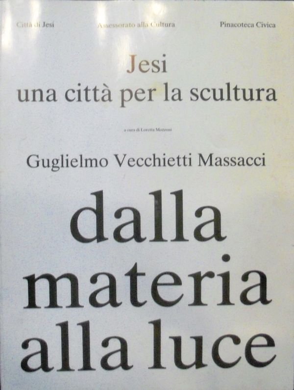 Jesi una città per la scultura dalla materia alla luce