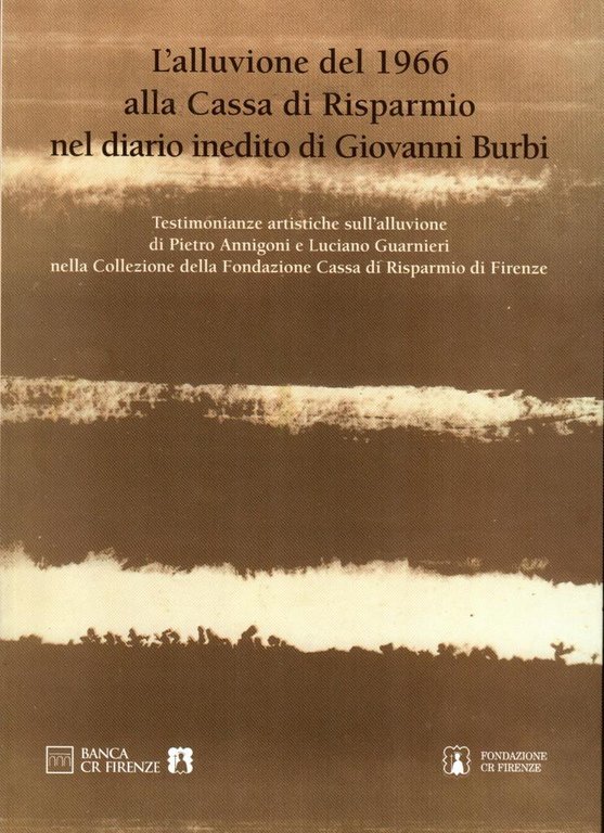 L'alluvione del 1966 alla Cassa di Risparmio nel diario inedito …