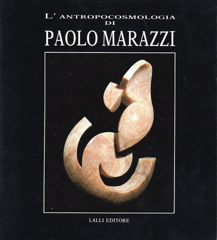 L'antropocosmologia di Paolo Marazzi