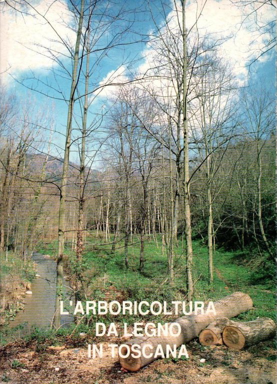 L'arboricoltura da legno in Toscana