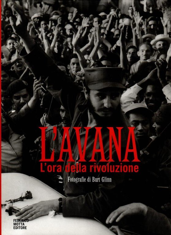 L'Avana. L'ora della rivoluzione