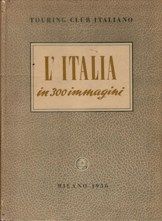 L'Italia in 300 immagini