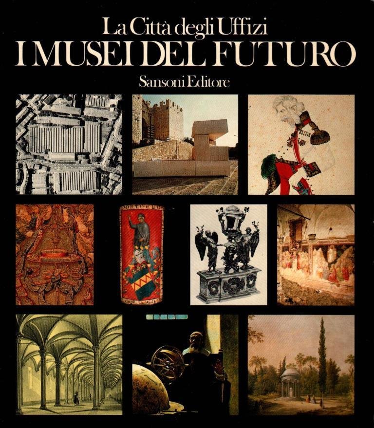 La Città degli Uffizi. I musei del futuro