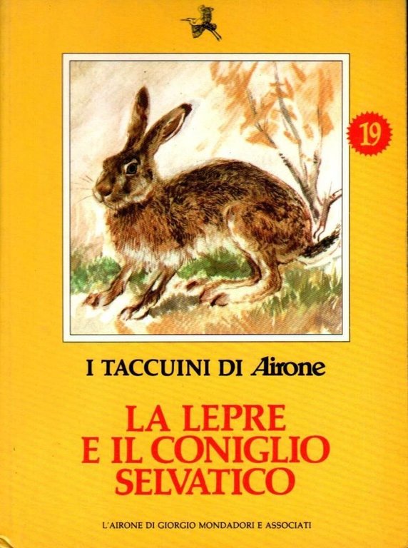La lepre e il coniglio selvatico. I taccuini di Airone n. 19
