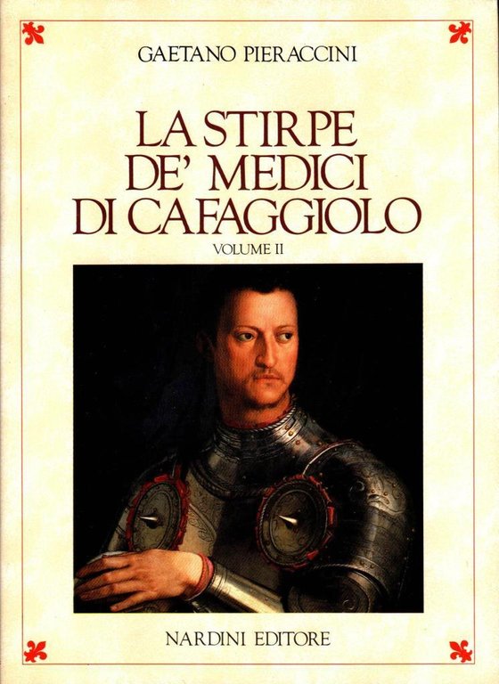 La stirpe de'Medici di Cafaggiolo. Vol. 1-2-3