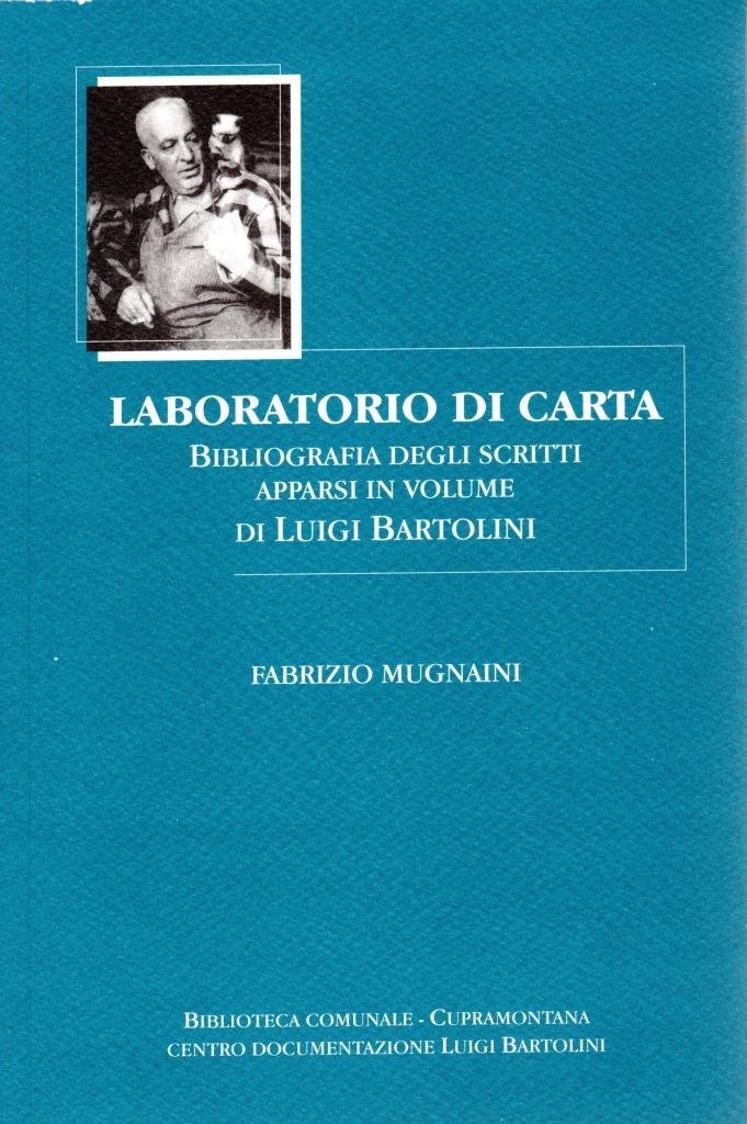 Laboratorio di carta. Bibliografia degli scritti apparsi in volume di …