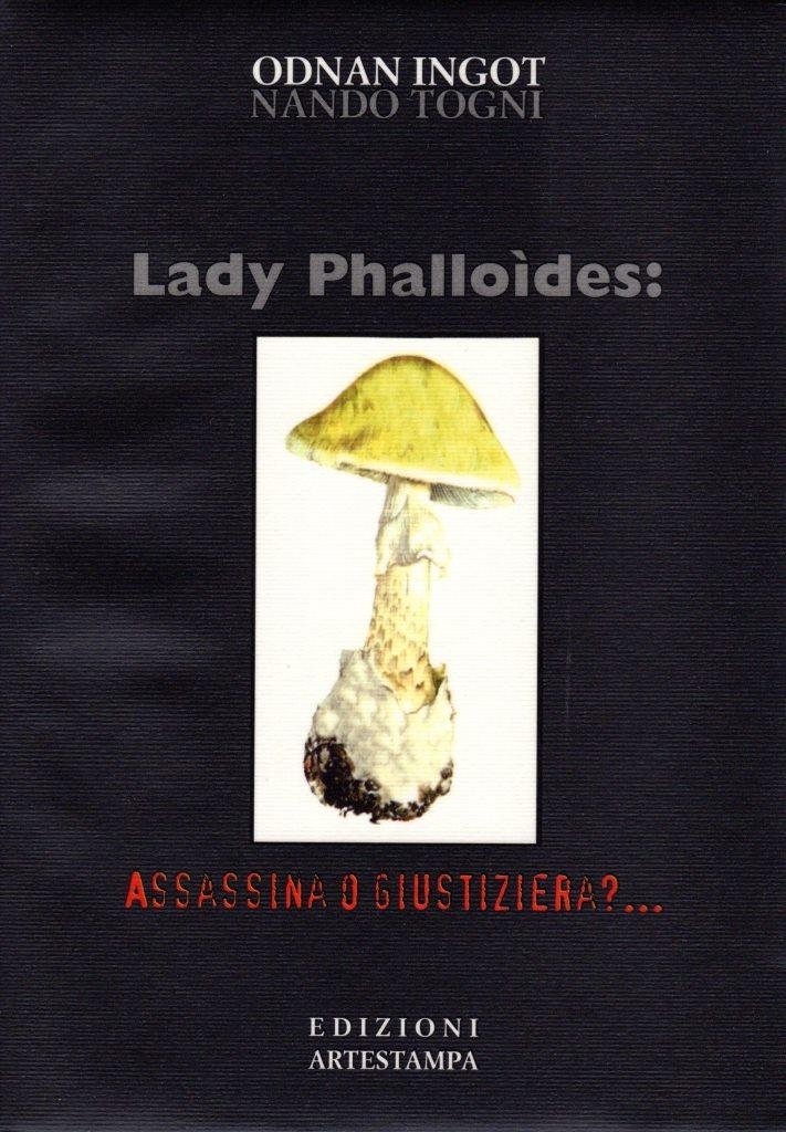 Lady PhalloÏdes: assassina o giustiziera?