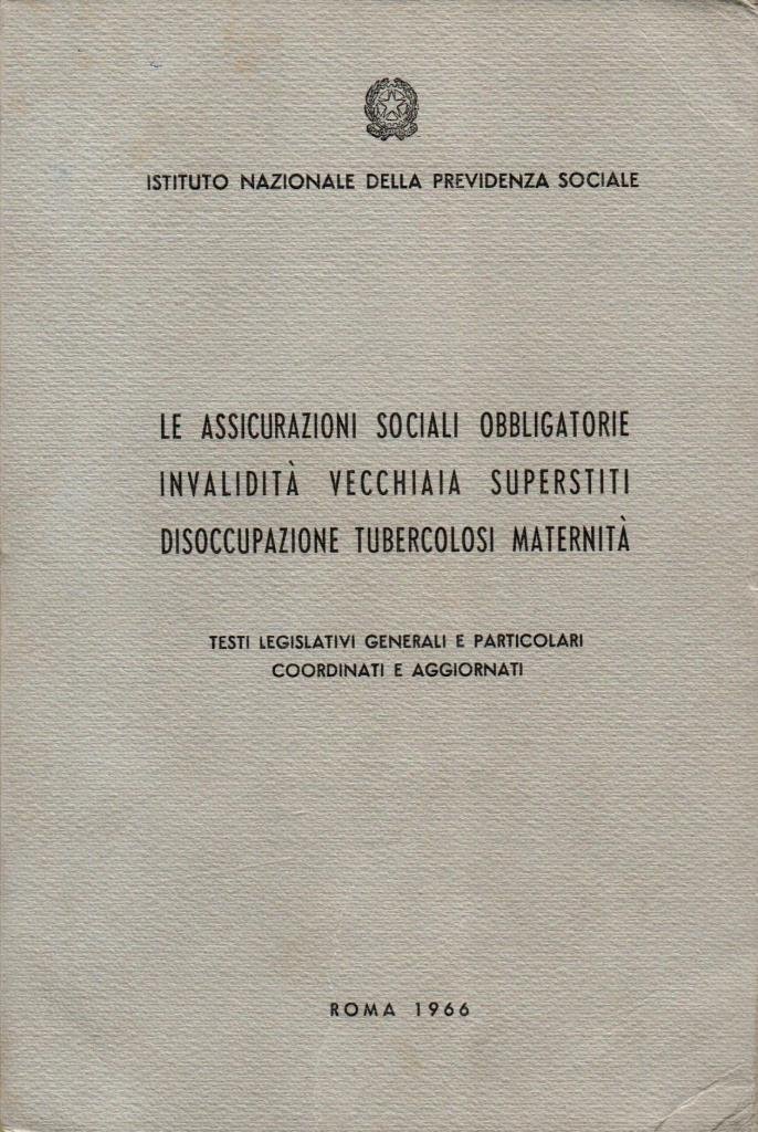Le assicurazioni sociali obbligatorie invalidit‡ vecchiaia superstiti disoccupazione tubercolosi maternit‡