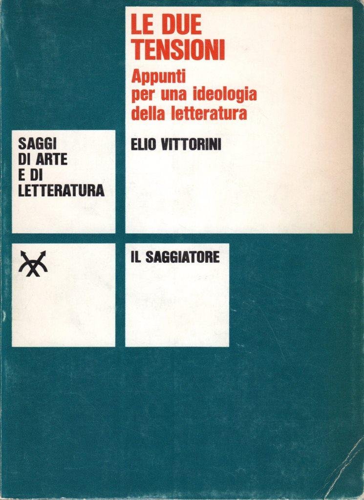 Le due tensioni. Appunti per una ideologia della letteratura