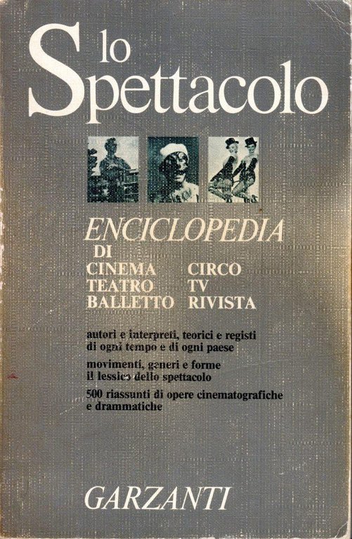 Lo spettacolo. Enciclopedia di cinema, teatro, balletto, circo, tv, rivista