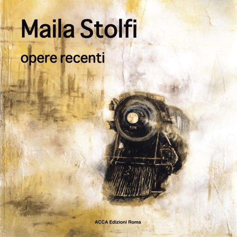 Maila Stolfi. Opere recenti