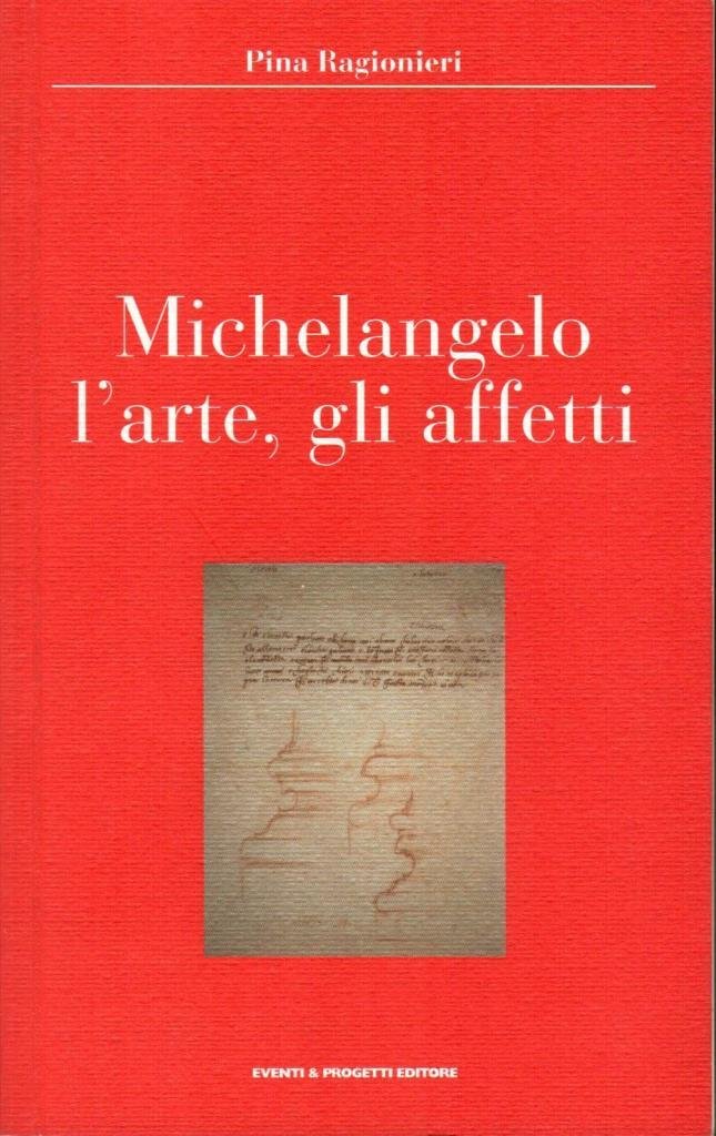 Michelangelo l'arte gli affetti