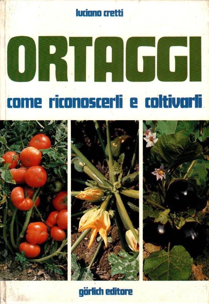 Ortaggi come riconoscerli e coltivarli