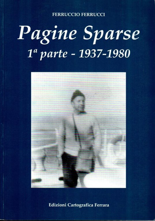 Pagine sparse. Prima parte 1937-1980