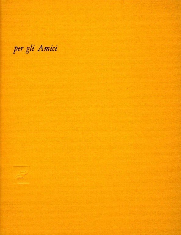 Per gli amici (dedica dell'autore allo scrittore Pinghelli)