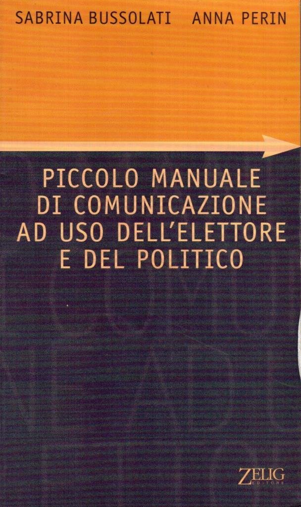 Piccolo manuale di comunicazione ad uso dell'elettore e del politico