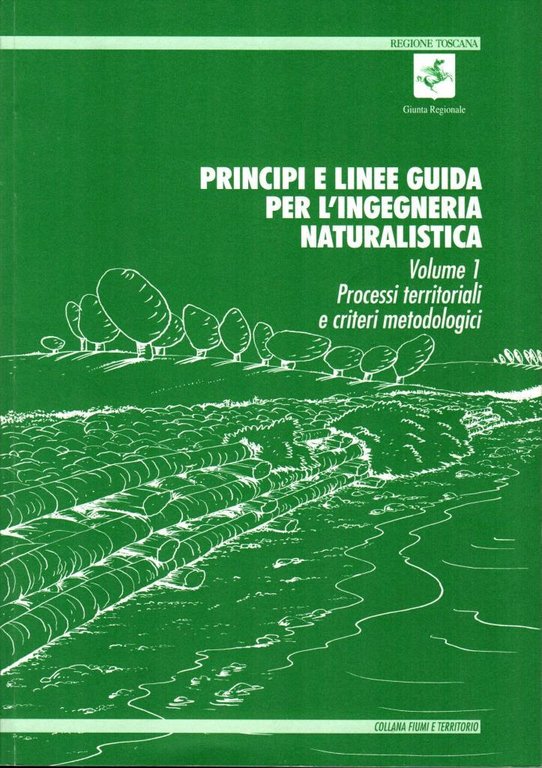 Principi e linee guida per l'ingegneria naturalistica. Vol. I e …