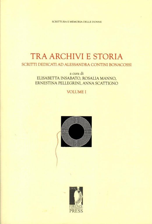 ra archivi e storia. Scritti dedicati ad Alessandra Contini Bonaccorsi