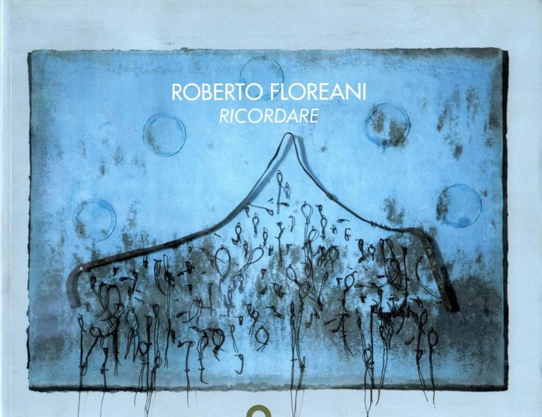 Roberto Floreani. Ricordare