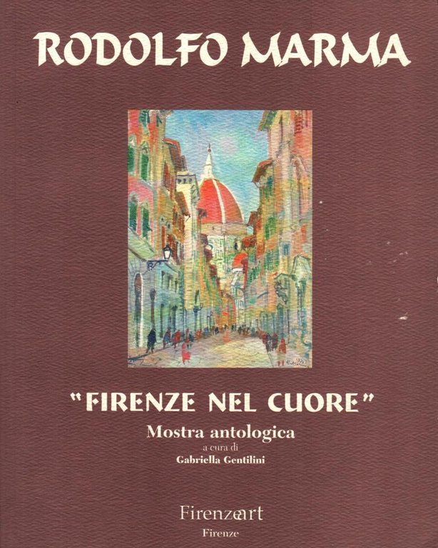 Rodolfo Marma. Firenze nel cuore