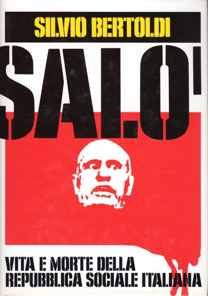 SalÚ. Vita e morte della Repubblica Sociale Italiana