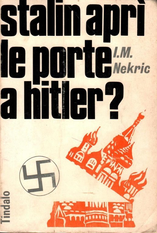 Stalin aprì le porte a Hitler?