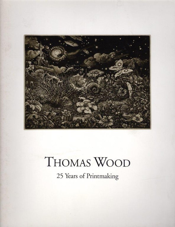 Thomas Wood. 25 Years of Printmaking