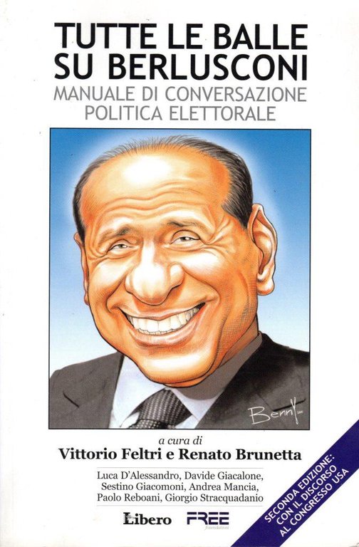 Tutte le balle su berlusconi. Manuale di conversazione politica elettorale