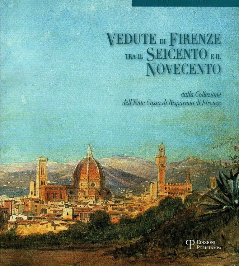 Vedute di Firenze tra il Seicento e il Novecento